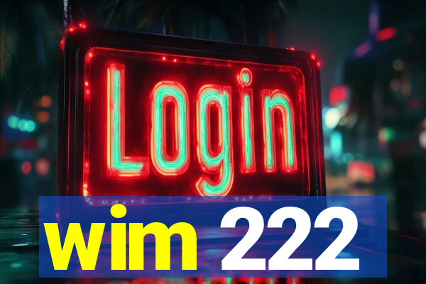 wim 222